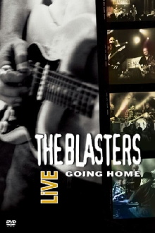 The Blasters Live-Going Home Trailer