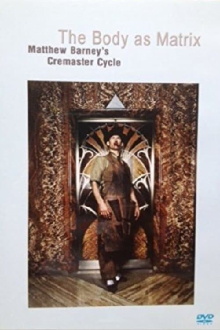 The Body as Matrix: Matthew Barney's Cremaster Cycle Trailer
