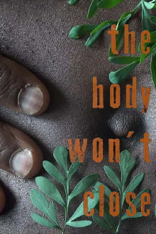 The Body Won't Close Trailer
