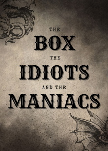 The Box, The Idiots And The Maniacs Trailer