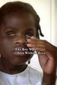 The Boy Who Sees Without Eyes Trailer
