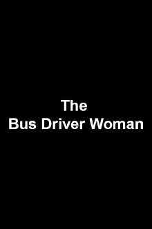 The Bus Driver Woman Trailer