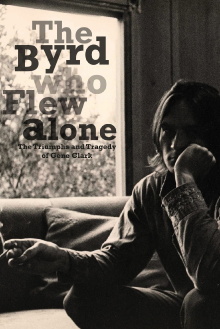 The Byrd Who Flew Alone: The Triumphs and Tragedy of Gene Clark Trailer