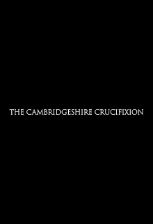 The Cambridgeshire Crucifixion Trailer