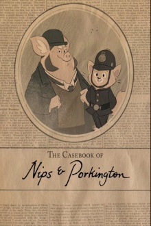 The Casebook of Nips and Porkington Trailer