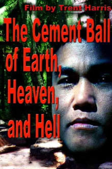 The Cement Ball of Earth, Heaven, And Hell Trailer