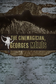 The Cinemagician, Georges Méliès Trailer