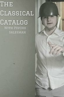 The Classical Catalog With Psycho Salesman Trailer
