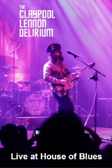 The Claypool Lennon Delirium: Live at House of Blues Trailer