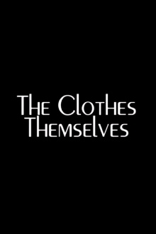 The Clothes Themselves Trailer