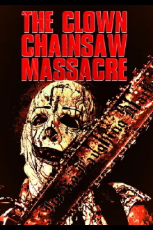 The Clown Chainsaw Massacre Trailer