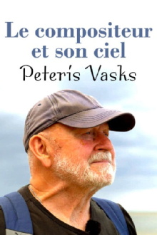 The Composer and His Heaven – Peteris Vasks Trailer