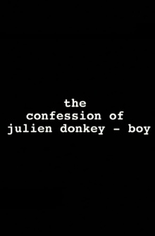 The Confession of Julien Donkey-Boy Trailer