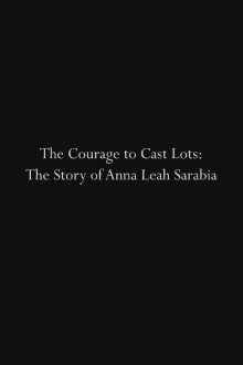 The Courage to Cast Lots: The Story of Anna Leah Sarabia Trailer
