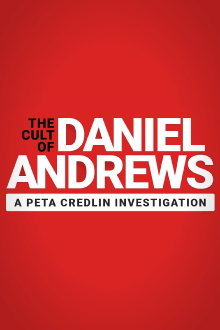 The Cult of Daniel Andrews: A Peta Credlin Investigation Trailer