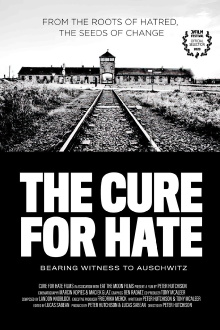The Cure for Hate: Bearing Witness to Auschwitz Trailer