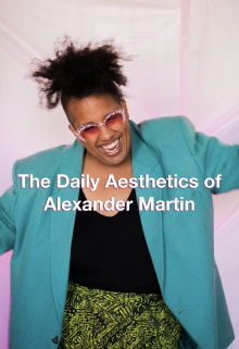 The Daily Aesthetics of Alexander Martin Trailer