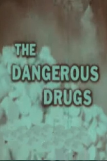 The Dangerous Drugs Trailer