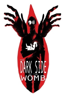 The Dark Side of the Womb Trailer
