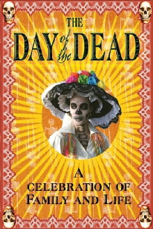 The Day of the Dead: A Celebration of Family and Life Trailer
