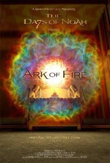 The Days of Noah Part 4: Ark of Fire Trailer
