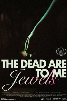 The Dead Are Jewels To Me Trailer