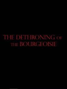 The Dethroning Of The Bourgeoisie Trailer