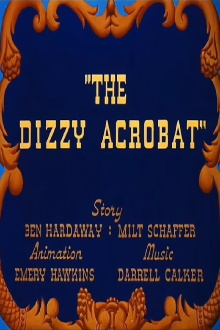 The Dizzy Acrobat Trailer