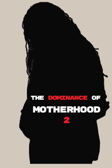 The Dominance of Motherhood 2 Trailer