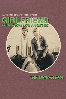 The Driver Era: Girlfriend (Live from LA) Trailer