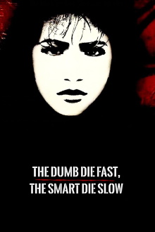 The Dumb Die Fast, The Smart Die Slow Trailer