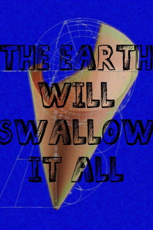The Earth Will Swallow It All Trailer