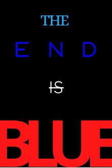 The End Is Blue Trailer