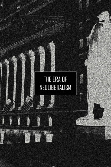 The Era of Neoliberalism Trailer