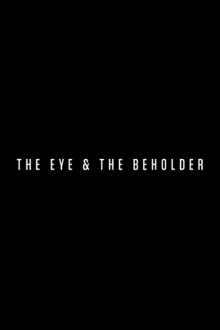 The Eye & the Beholder Trailer