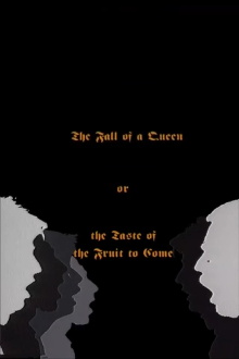 The Fall Of A Queen, Or The Taste Of Fruit To Come Trailer
