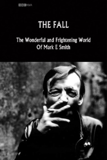 The Fall: The Wonderful and Frightening World of Mark E. Smith Trailer