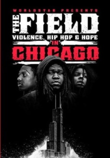 The Field: Violence, Hip-Hop & Hope In Chicago Trailer