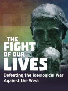 The Fight of Our Lives: Defeating the Ideological War Against the West Trailer