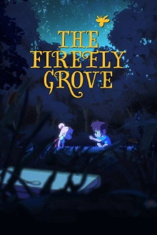 The Firefly Grove Trailer