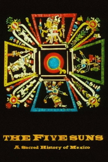 The Five Suns, A Sacred History of México Trailer