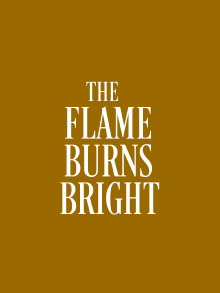 The Flame Burns Bright Trailer