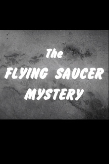 The Flying Saucer Mystery Trailer