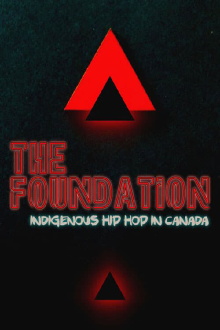 The Foundation: Indigenous Hip Hop in Canada Trailer