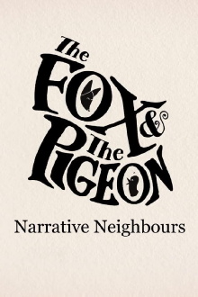 The Fox & The Pigeon: Narrative Neighbours Trailer