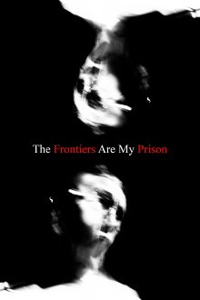The Frontiers Are My Prison Trailer
