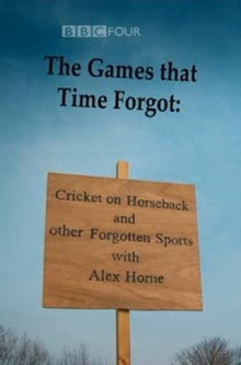 The Games That Time Forgot: Cricket on Horseback and Other Forgotten Sports Trailer