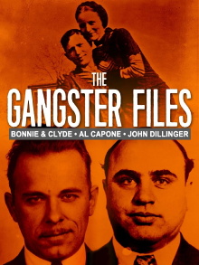 The Gangster Files: Bonnie and Clyde, Al Capone, John Dillinger Trailer