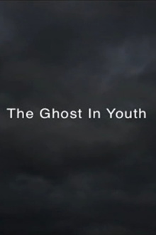 THE GHOST IN YOUTH Trailer
