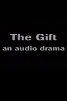 The Gift: An Audio Drama Trailer